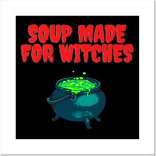 Soup made for witches Posters and Art